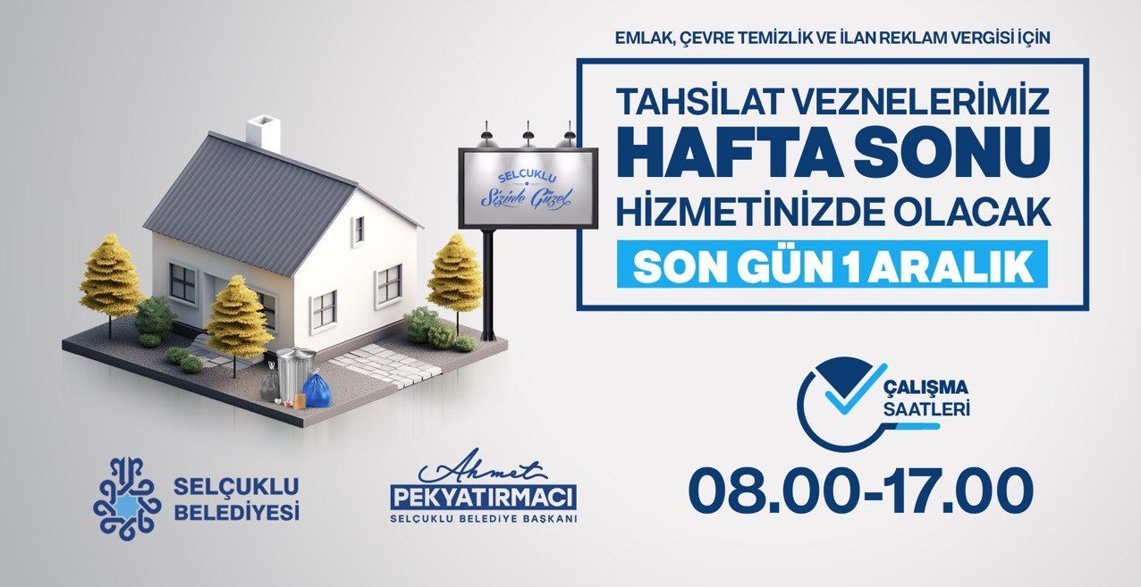 Selçuklu Belediyesi vezneleri hafta sonu da hizmet verecek Emlak ve Çevre Temizlik Vergisi Ödemelerinde Son Gün 1 Aralık