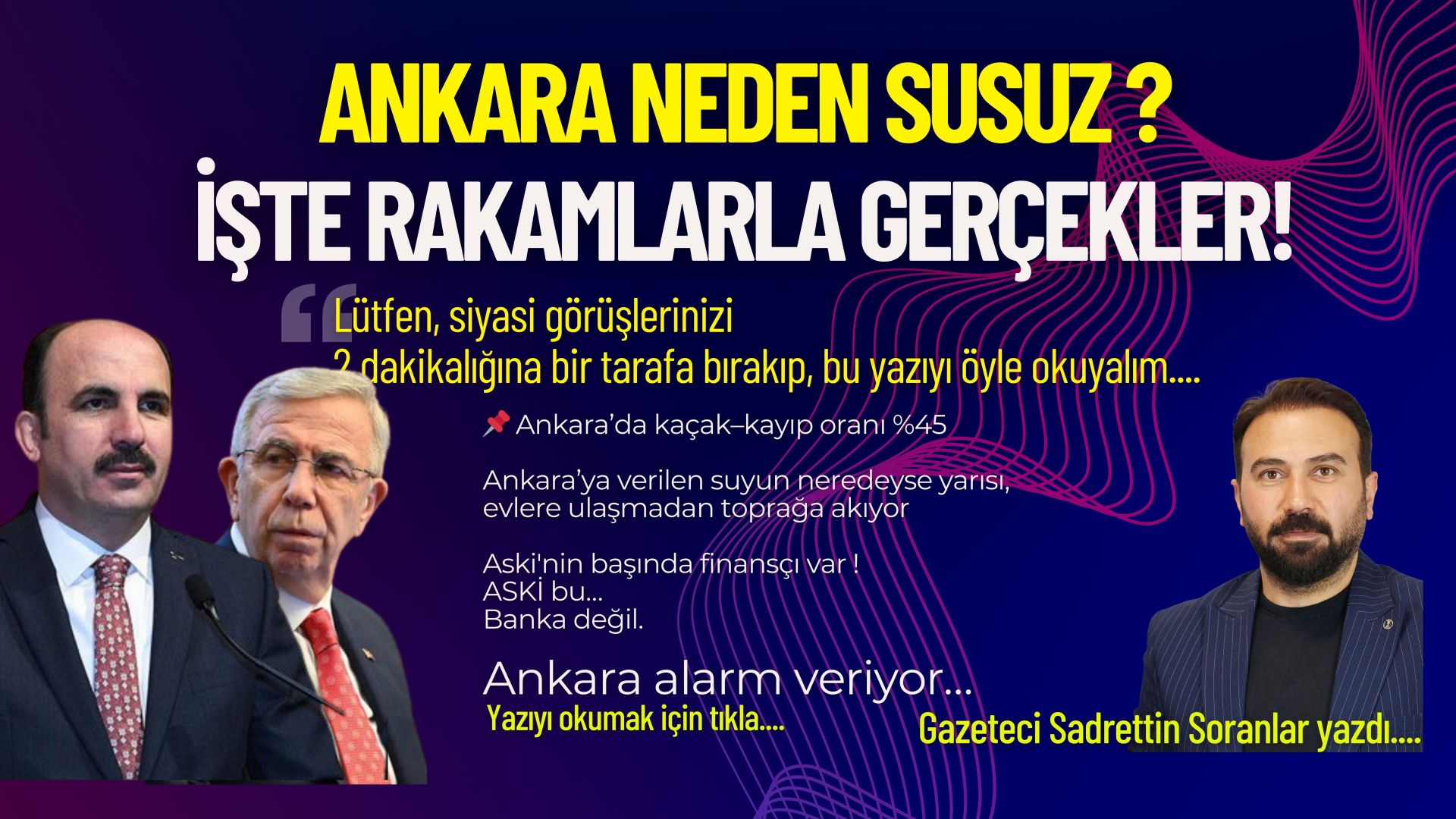 ANKARA NEDEN SUSUZ ? İŞTE RAKAMLARLA GERÇEKLER!
