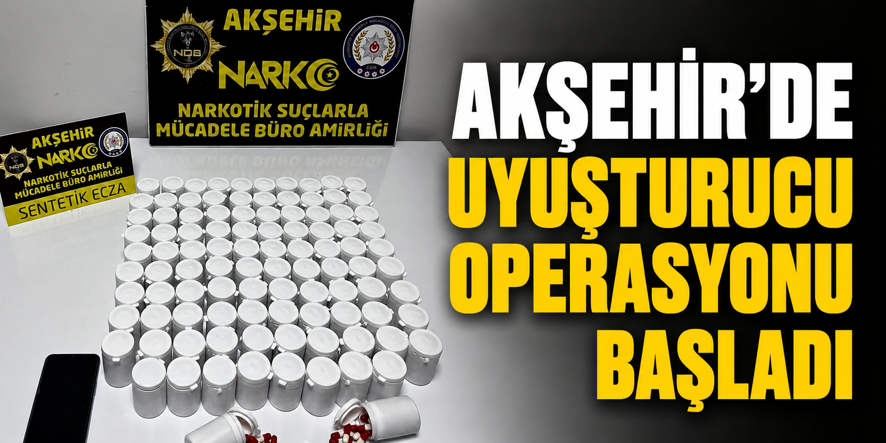 AKŞEHİR'DE UYUŞTURUCU OPERASYONU
