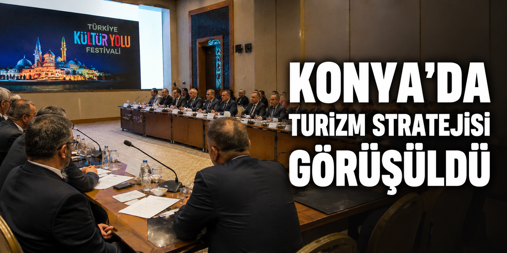 KONYA’DA TURİZM STRATEJİSİ GÖRÜŞÜLDÜ